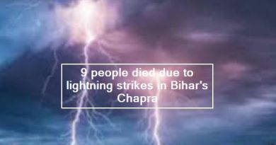 9 deaths due to lightning strikes in Bihar's Chapra