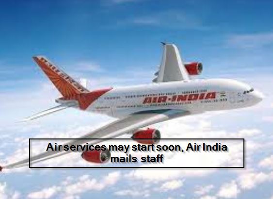 Air services may start soon, Air India mails staff