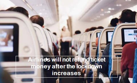 Airlines decline refund to customers for cancelled tickets as lockdown extended