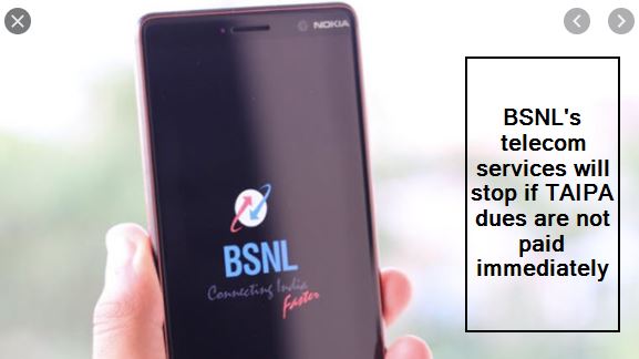 BSNL's telecom services will stop if TAIPA dues are not paid immediately