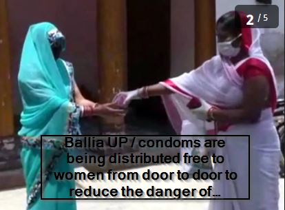 Ballia UP - condoms are being distributed free to women from door to door to reduce the danger of population blast in lockdown,