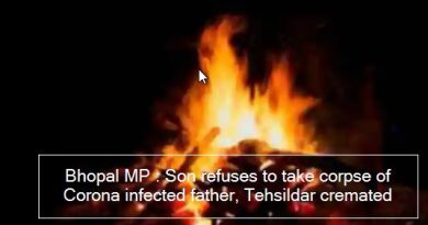 Bhopal MP - Son refuses to take corpse of Corona infected father, Tehsildar cremated