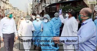 Death of Corona positive doctor in Indore, uproar
