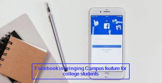 Facebook is bringing Campus feature for college students