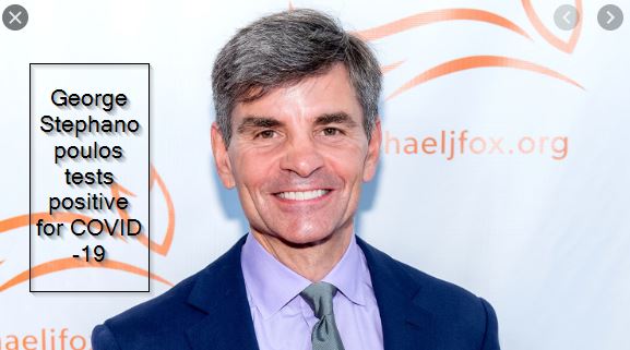 George Stephanopoulos tests positive for COVID-19