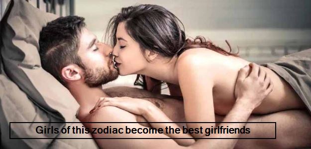 Girls of this zodiac become the best girlfriends