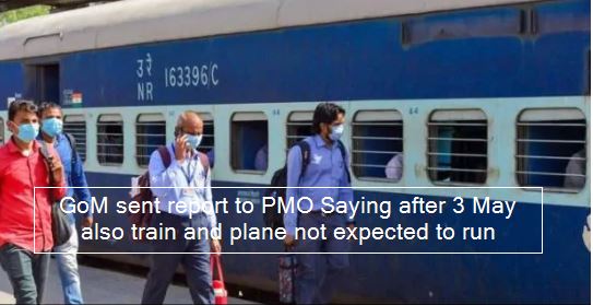 GoM sent report to PMO Saying after 3 May also train and plane not expected to run