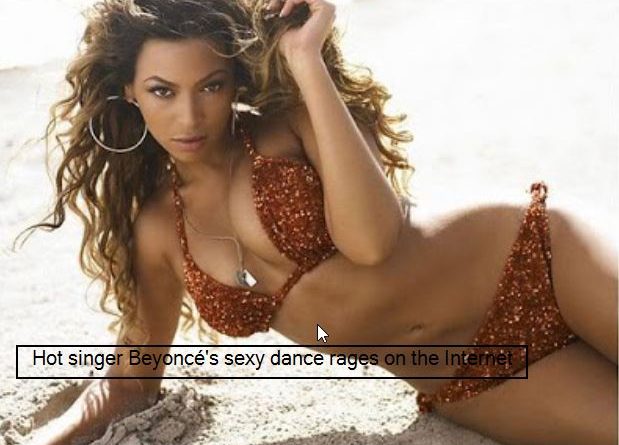 Hot singer Beyoncé's sexy dance on the internet created excitement