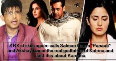 KRK strikes again- calls Salman khan a Panauti and Akshay kumar the real godfather of Katrina and said this about Kareena