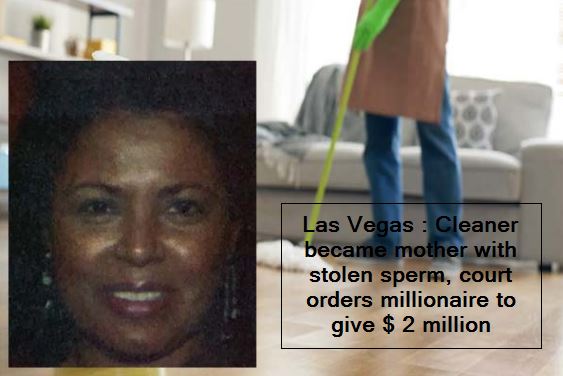 Las Vegas - Cleaner became mother with stolen sperm, court orders millionaire to give $ 2 million