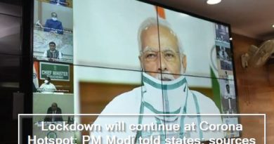 Lockdown will continue at Corona Hotspot; PM Modi told states- sources