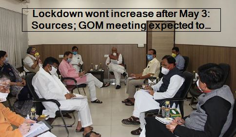 Lockdown wont increase after May 3, Sources , GOM meeting expected to discuss plan after lockdown