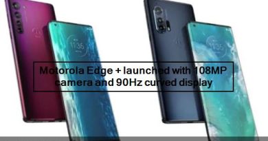 Motorola Edge + launched with 108MP camera and 90Hz curved display