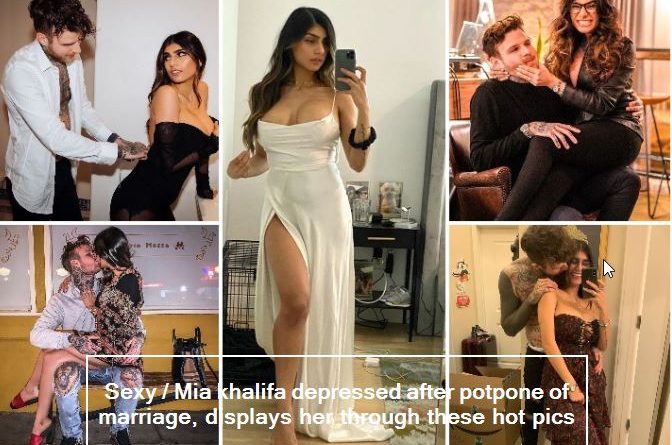 Sexy - Mia khalifa depressed after potpone of marriage, displays her through these hot pics