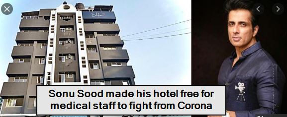 Sonu Sood made his hotel free for medical staff to fight from Corona