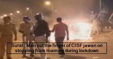 Surat - Man cut the finger of CISF jawan on stopping from roaming during lockdown
