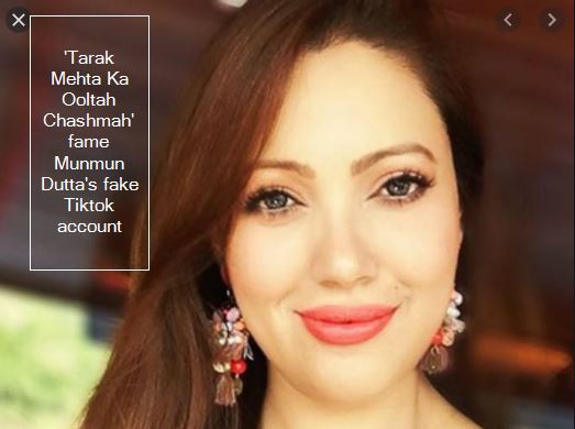 'Tarak Mehta Ka Ooltah Chashmah' fame Munmun Dutta's fake Tiktok account