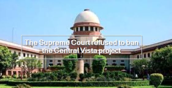 The Supreme Court refused to ban the Central Vista project
