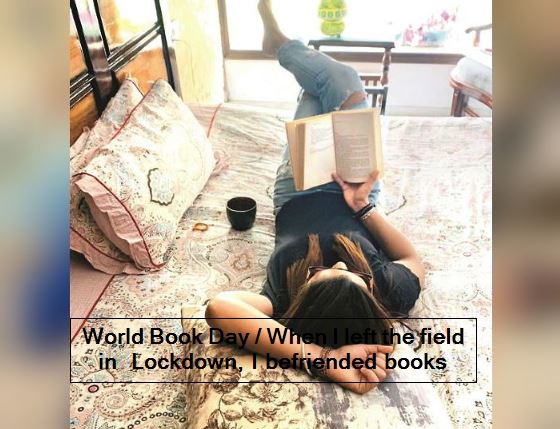 World Book Day -When I left the field in Lockdown, I befriended books