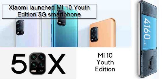 Xiaomi launches Mi 10 Youth Edition 5G smartphone news in Hindi