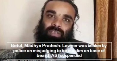 Betul, Madhya Pradesh- Lawyer was beaten by police on misjudging to be muslim on base of beard, ASI suspended