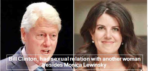 Bill Clinton, had sexual relation with another woman besides Monica Lewinsky