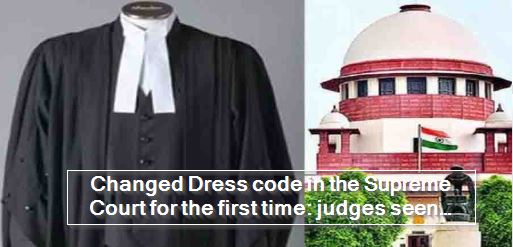 Changed Dress code in the Supreme Court for the first time- judges seen wearing white shirt and neck band