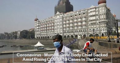 Coronavirus - Mumbai Civic Body Chief Sacked Amid Rising COVID-19 Cases In The C