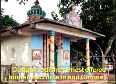 Cuttack, odisha - Priest offered human sacrifice to end Corona, beheaded and offered it in temple