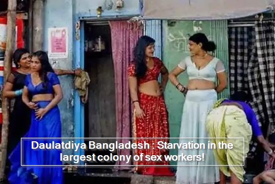Daulatdiya Bangladesh - Starvation in the largest colony of sex workers