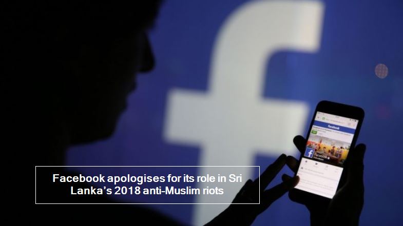 Facebook apologises for its role in Sri Lanka’s 2018 anti-Muslim riots