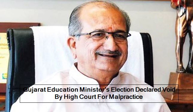 gujarat-education-minister-s-election-declared-void-by-high-court-for