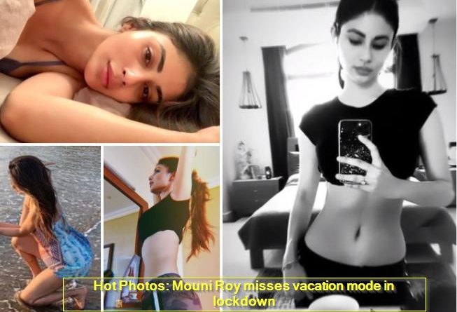 Hot Photos- Mouni Roy misses vacation mode in lockdown