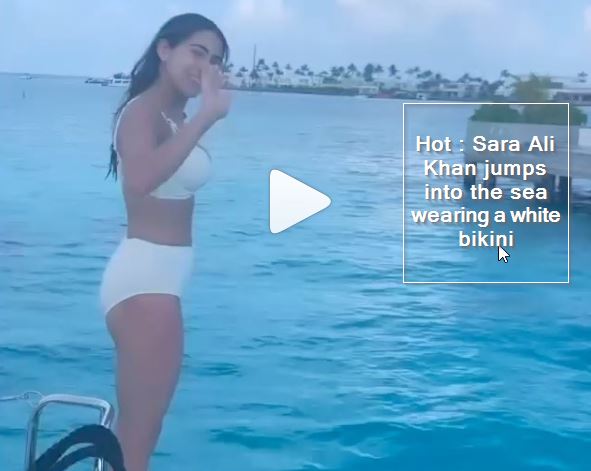 Hot - Sara Ali Khan jumps into the sea wearing a white bikini