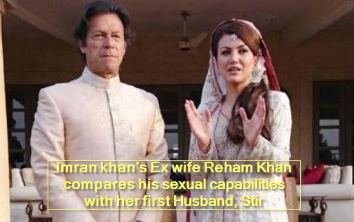 Imran khan's Ex wife Reham Khan compares his sexual capabilities with her first Husband, Stir