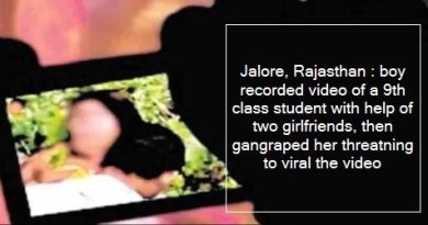 Jalore, Rajasthan - boy recorded video of a 9th class student with help of two girlfriends, then gangraped her threatning to viral the video