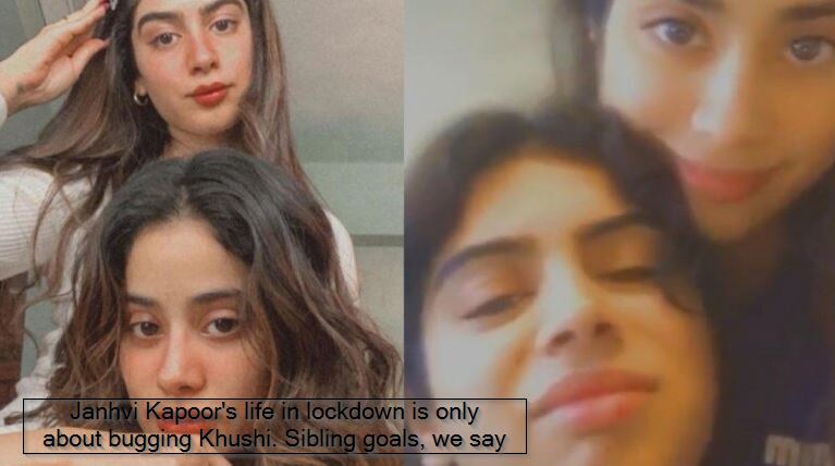 Janhvi Kapoor's life in lockdown is only about bugging Khushi. Sibling goals, we say