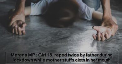 Morena MP - Girl 18, raped twice by father during lockdown while mother stuffs cloth in her mouth