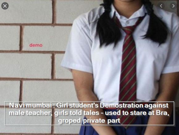 Navi mumbai - Girl student's Demostration against male teacher, girls told tales - used to stare at Bra, groped private part
