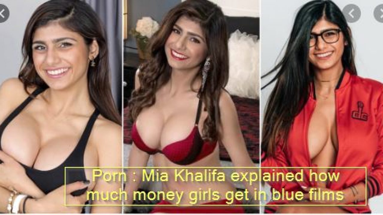 Mia khalif porn salary Porn Mia Khalifa Explained How Much Money Girls Get In Blue Films Hot Pics The State