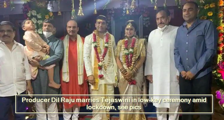 Producer Dil Raju marries Tejaswini in low-key ceremony amid lockdown, see pics