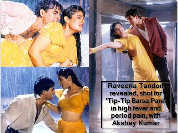 Raveena Tandon revealed, shot for 'Tip-Tip Barsa Pani' in high fever and  period pain, with Akshay Kumar â€“ The State