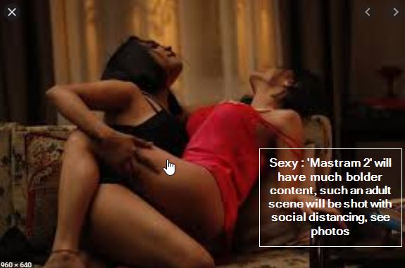 Sexy - 'Mastram 2' will have much bolder content, such an adult scene will be shot with social distancing, see photos