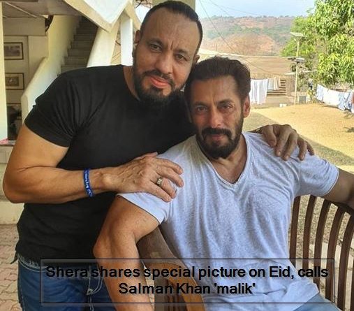 Shera shares special picture on Eid, calls Salman Khan 'malik'