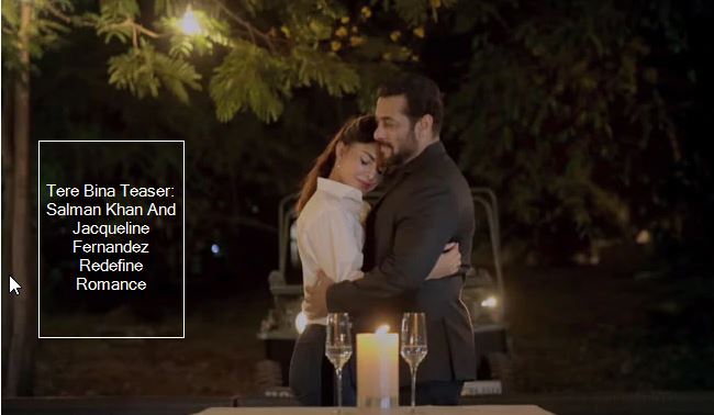 Tere Bina Teaser- Salman Khan And Jacqueline Fernandez Redefine Romance