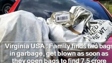 Virginia USA - Family finds two bags in garbage, get blown as soon as they open bags to find 7.5 crore