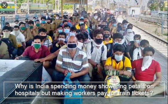 Why is India spending money showering petals on hospitals but making workers pay for train tickets