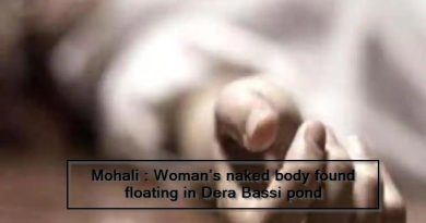 Woman’s body found floating in Dera Bassi pond