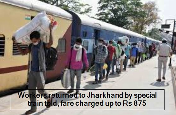 Workers returned to Jharkhand by special train told, fare charged up to Rs 875