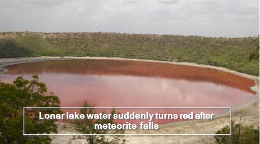 -Lonar lake water created by falling meteorite suddenly becomes red, scientist en